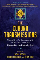 book The Corona Transmissions: Alternatives for Engaging with COVID-19—from the Physical to the Metaphysical