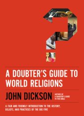 book A Doubter's Guide to World Religions: A Fair and Friendly Introduction to the History, Beliefs, and Practices of the Big Five