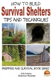 book How to Build Survival Shelters: Tips and Techniques
