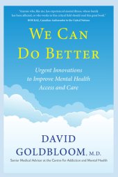 book We Can Do Better: Urgent Innovations to Improve Mental Health Access and Care