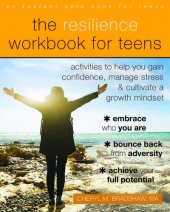 book The Resilience Workbook for Teens: Activities to Help You Gain Confidence, Manage Stress, and Cultivate a Growth Mindset