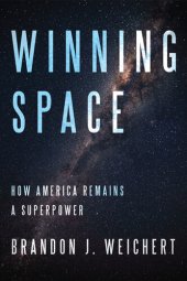 book Winning Space: How America Remains a Superpower