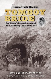 book Tomboy Bride, 50th Anniversary Edition: One Woman's Personal Account of Life in Mining Camps of the West