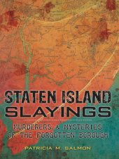 book Staten Island Slayings: Murderers & Mysteries of the Forgotten Borough