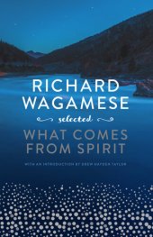 book Richard Wagamese Selected: What Comes From Spirit