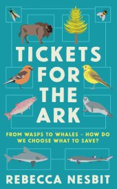 book Tickets for the Ark: From wasps to whales – how do we choose what to save?