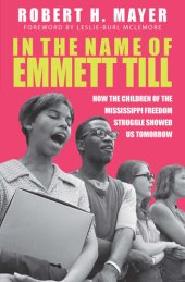 book In the Name of Emmett Till: How the Children of the Mississippi Freedom Struggle Showed Us Tomorrow