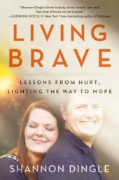 book Living Brave: Lessons from Hurt, Lighting the Way to Hope