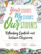 book Your Students, My Students, Our Students: Rethinking Equitable and Inclusive Classrooms