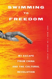 book Swimming to Freedom: My Escape from China and the Cultural Revolution