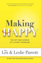 book Making Happy: The Art and Science of a Happy Marriage