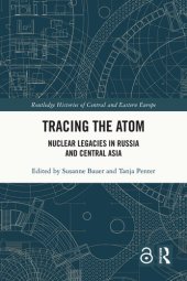 book Tracing the Atom: Nuclear Legacies in Russia and Central Asia