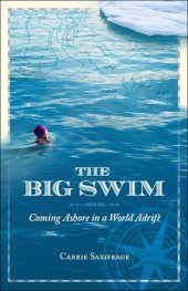 book The Big Swim: Coming Ashore in a World Adrift