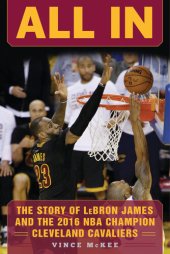 book All In: The Story of LeBron James and the 2016 NBA Champion Cleveland Cavaliers