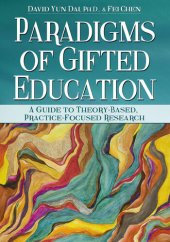 book Paradigms of Gifted Education: A Guide for Theory-Based, Practice-Focused Research