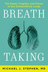 book Breath Taking: What Our Lungs Teach Us about Our Origins, Ourselves, and Our Future