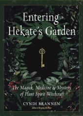 book Entering Hekate's Garden: The Magick, Medicine & Mystery of Plant Spirit Witchcraft