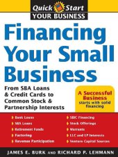 book Financing Your Small Business: From Venture Capital and Credit Cards to Common Stock and Partnership Interests