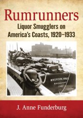 book Rumrunners: Liquor Smugglers on America's Coasts, 1920-1933