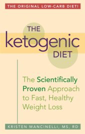 book The Ketogenic Diet: A Scientifically Proven Approach to Fast, Healthy Weight Loss