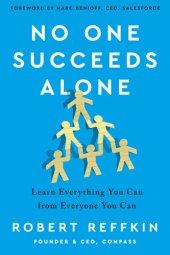 book No One Succeeds Alone: Learn Everything You Can from Everyone You Can