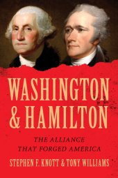 book Washington and Hamilton: The Alliance That Forged America