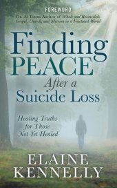 book Finding Peace After a Suicide Loss: Healing Truths for Those Not Yet Healed