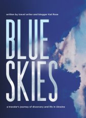 book Blue Skies: A Traveler's Journey of Discovery and Life in Ukraine