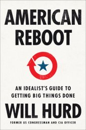 book American Reboot: An Idealist's Guide to Getting Big Things Done