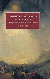 book Eighteen Hundred and Eleven: Poetry, Protest and Economic Crisis (Cambridge Studies in Romanticism, Series Number 116)