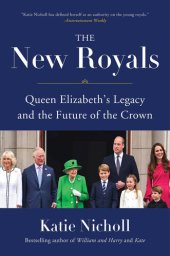 book The New Royals: Queen Elizabeth's Legacy and the Future of the Crown