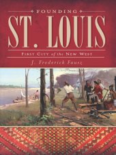 book Founding St. Louis: First City of the New West