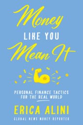 book Money Like You Mean It: Personal Finance Tactics for the Real World