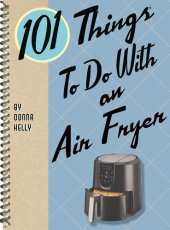 book 101 Things to Do with an Air Fryer