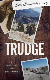 book Trudge: A Midlife Crisis on the John Muir Trail