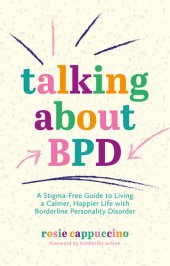 book Talking About BPD: A Stigma-Free Guide to Living a Calmer, Happier Life with Borderline Personality Disorder