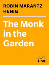 book The Monk in the Garden: The Lost and Found Genius of Gregor Mendel, the Father of Genetics