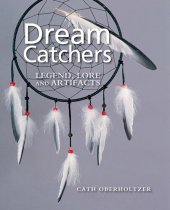 book Dream Catchers: Legend, Lore and Artifacts