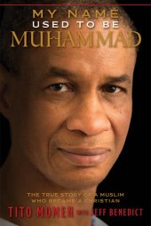 book My Name Used to Be Muhammad: The True Story of a Muslim Who Became a Christian