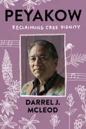 book Peyakow: Reclaiming Cree Dignity