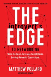 book The Introvert's Edge to Networking: Work the Room. Leverage Social Media. Develop Powerful Connections