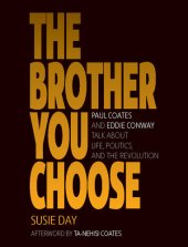 book The Brother You Choose: Paul Coates and Eddie Conway Talk about Life, Politics, and the Revolution