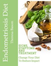 book Endometriosis Diet--Change Your Diet to Reduce impact