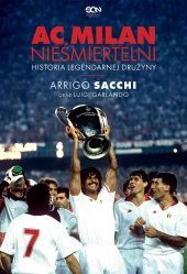 book AC Milan. Nieśmiertelni. Historia legendarnej drużyny