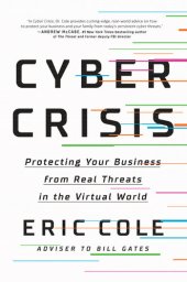 book Cyber Crisis: Protecting Your Business from Real Threats in the Virtual World