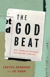 book The God Beat: What Journalism Says about Faith and Why It Matters