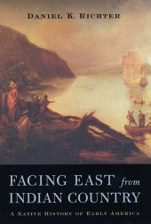 book Facing East from Indian Country: A Native History of Early America