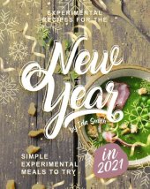 book Experimental Recipes for the New Year: Simple Experimental Meals to Try in 2021