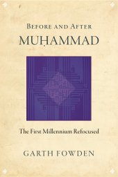 book Before and After Muhammad: The First Millennium Refocused