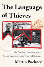 book The Language of Thieves: My Family's Obsession with a Secret Code the Nazis Tried to Eliminate